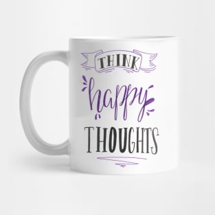 think happy thoughts Mug